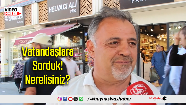 Nerelisiniz?