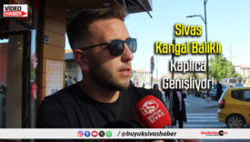 Sivas Kangal Balıklı Kaplıca Genişliyor
