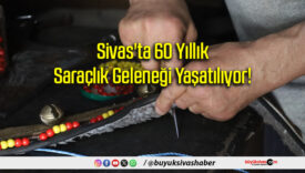 Sivas'ta 60 Yıllık