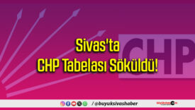 Sivas'ta CHP Tabelası