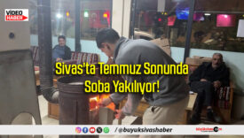 Sivas'ta Temmuz Sonunda