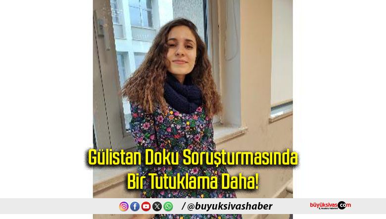 Gülistan Doku Soruşturmasında