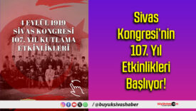 Sivas Kongresi’nin 107. Yıl