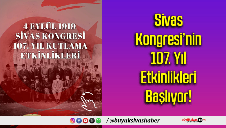 Sivas Kongresi’nin 107. Yıl