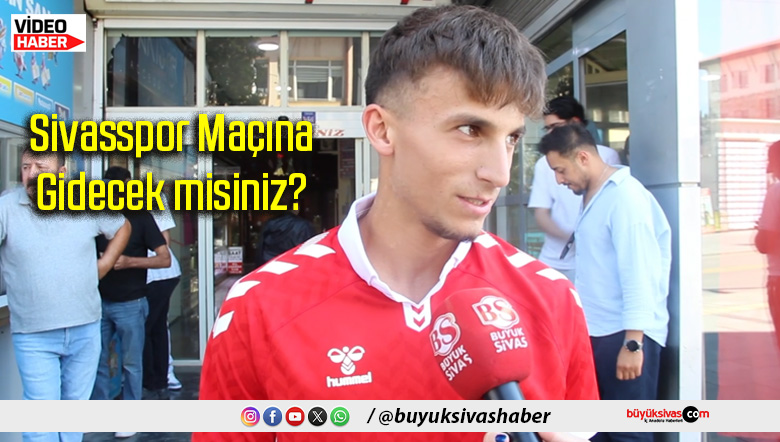 Sivasspor Maçına