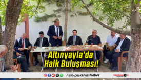 Altınyayla’da Halk Buluşması!