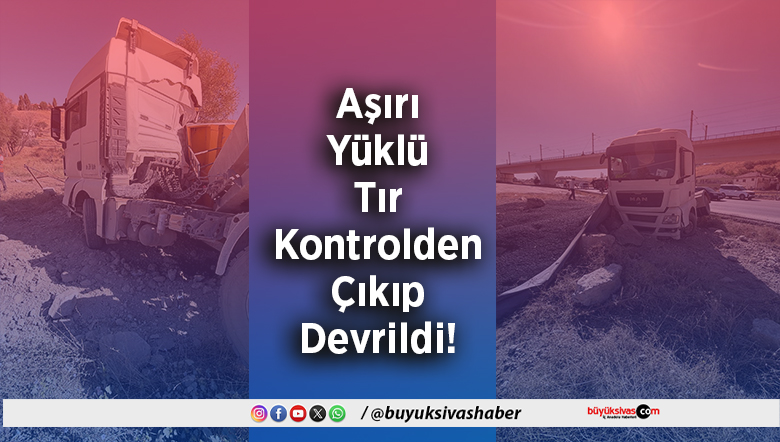 Aşırı Yüklü Tır