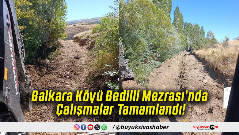 Balkara Köyü Bedilli Mezrası’nda Çalışmalar Tamamlandı!