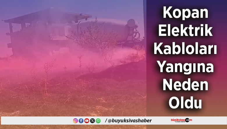 Elektrik Kabloları Yangına