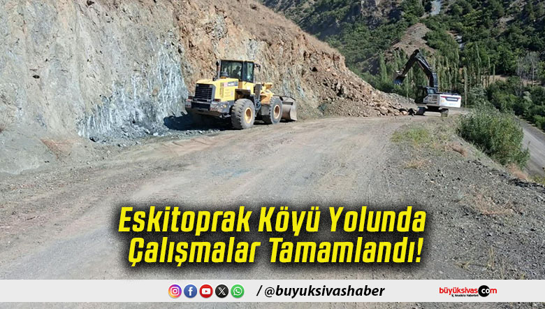 Eskitoprak Köyü Yolunda Çalışmalar Tamamlandı!