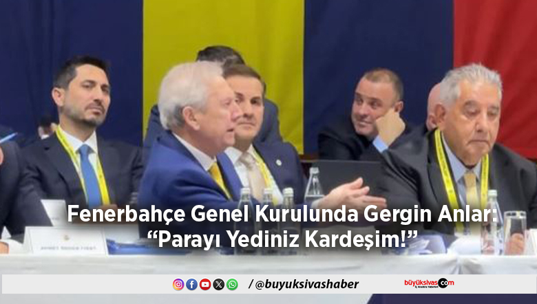Fenerbahçe Genel Kurulunda Gergin Anlar