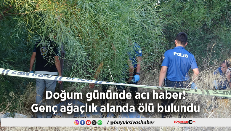 Genç ağaçlık alanda ölü bulundu