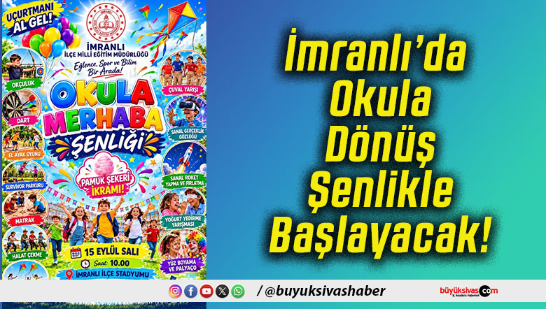 İmranlı’da Okula Dönüş Şenlikle Başlayacak!