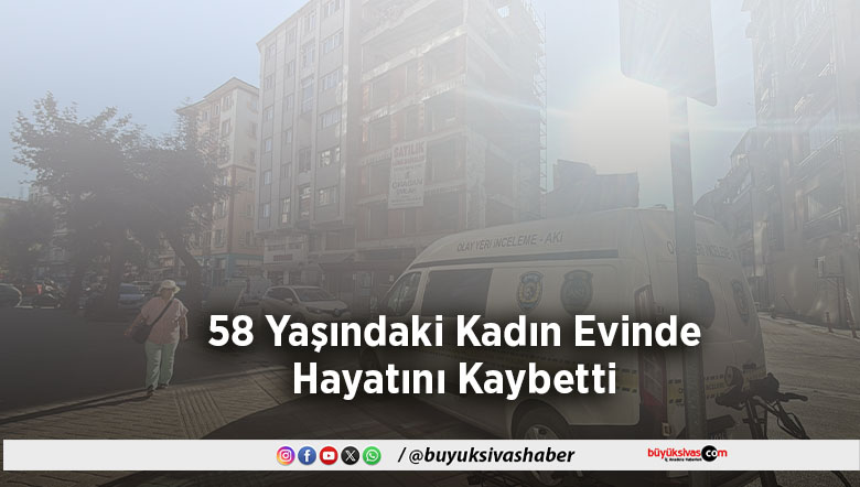 Evinde Hayatını Kaybetti