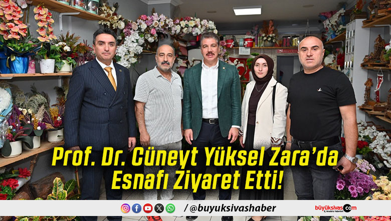 Prof. Dr. Cüneyt Yüksel Zara’da Esnafı Ziyaret Etti!