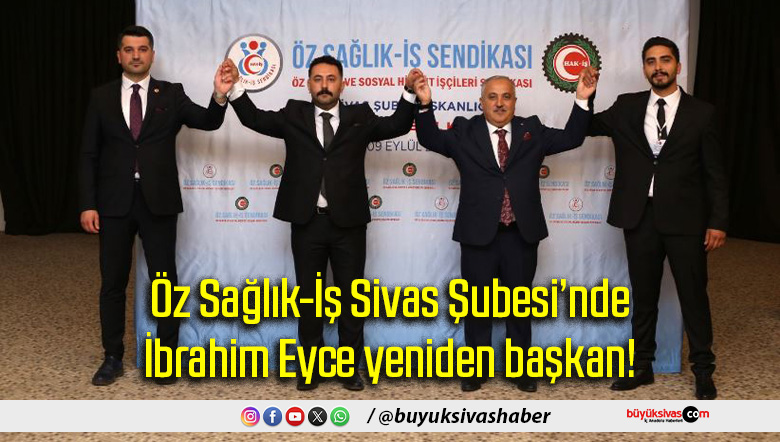 Sivas Şubesi’nde İbrahim Eyce