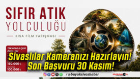 Sivaslılar Kameranızı Hazırlayın! Son Başvuru 30 Kasım!