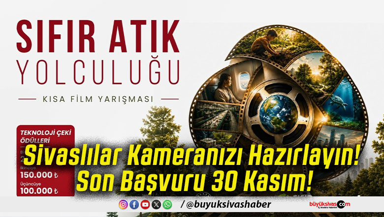 Sivaslılar Kameranızı Hazırlayın! Son Başvuru 30 Kasım!