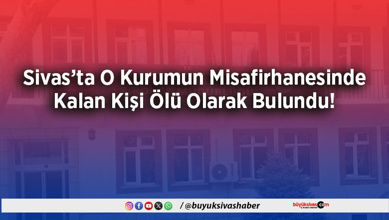 Sivas’ta O Kurumun