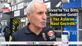 Sivas’ta Yaz Bitti