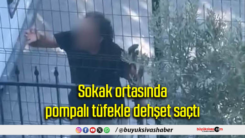 Sokak ortasında pompalı
