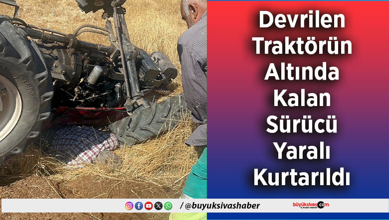 Traktörün Altında Kalan Sürücü