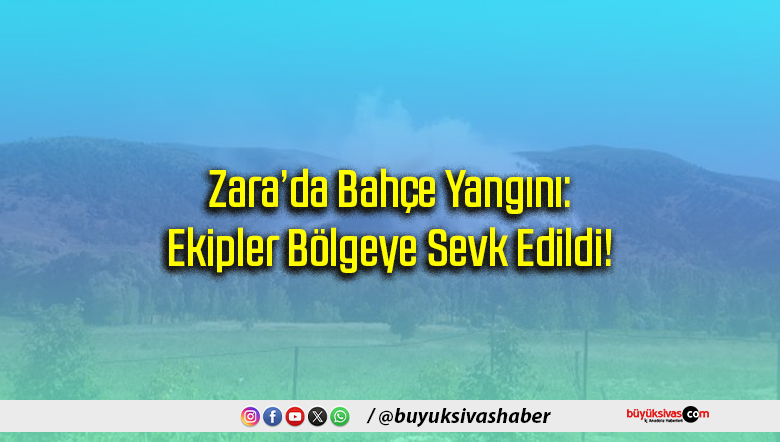 Zara’da Bahçe Yangını