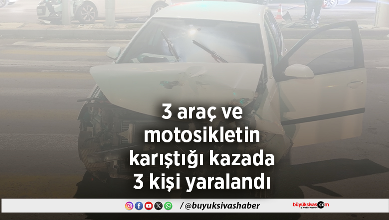 3 araç ve motosiklet kaza