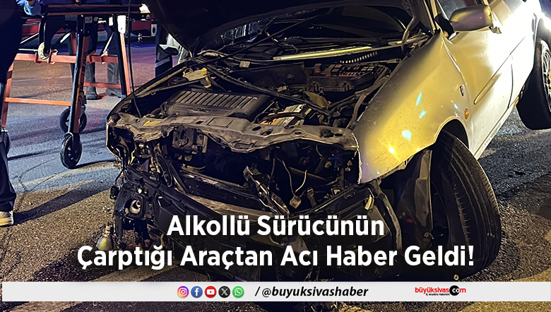 Alkollü Sürücünün Çarptığı