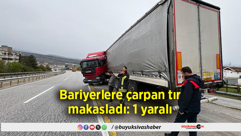Bariyerlere çarpan tır
