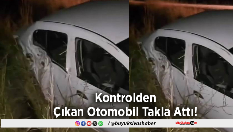 Çıkan Otomobil Takla