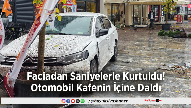 Faciadan Saniyelerle Kurtuldu! Otomobil Kafenin İçine Daldı https://www.buyuksivas.com/faciadan-saniyelerle-kurtuldu/
