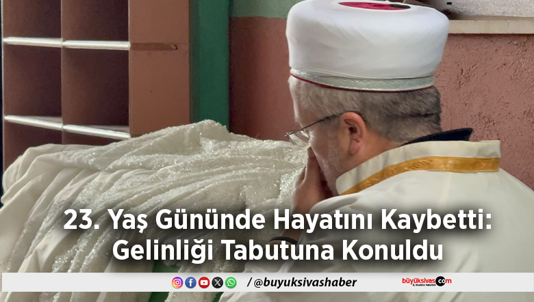 Gelinliği Tabutuna Konuldu