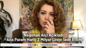 Nagehan Alçı Açıkladı