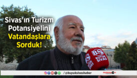 Sivas'ın Turizm Potansiyelini