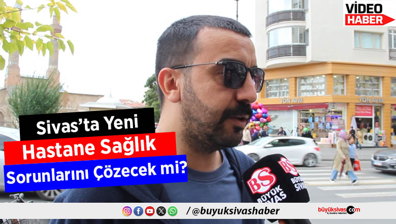 Sivas’ta Yeni Hastane
