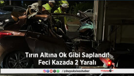 Tırın Altına Ok Gibi Saplandı