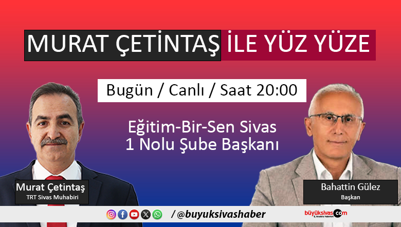 bahattin gülez murat çetintaş ile yüz yüze